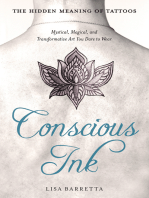 Conscious Ink: The Hidden Meaning of Tattoos: Mystical, Magical, and Transformative Art You Dare to Wear