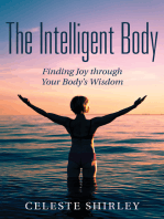 The Intelligent Body: Finding Joy Through Your Body's Wisdom