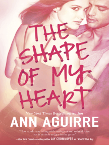 The Shape Of My Heart by Ann Aguirre - Ebook | Scribd
