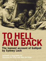To Hell And Back: The Banned Account of Gallipoli's Horror by Journalist and Soldier Sydney Loch