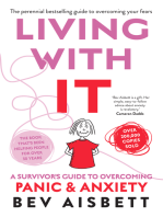 Living With It: A Survivor's Guide To Panic Attacks Revised Edition