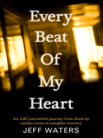 Every Beat Of My Heart: One man's journey from near-death to complete re covery