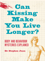 Can Kissing Make You Live Longer? Body and Behaviour Mysteries: Explaine d Oddball Questions