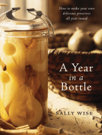 A Year in a Bottle: How to Make Your Own Delicious Preserves All Year Ro und