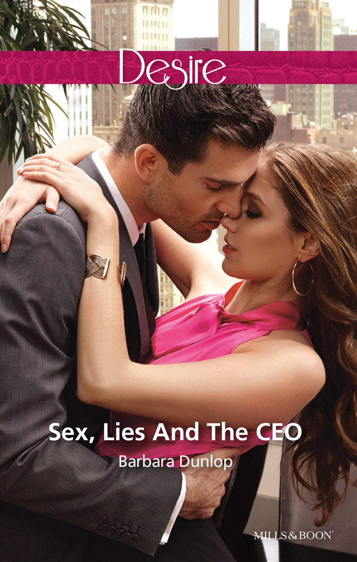 Sex, Lies And The Ceo by BARBARA DUNLOP