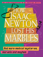 How Isaac Newton Lost His Marbles And more medical mysteries, marvels: a nd mayhem