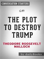 The Plot to Destroy Trump: How the Deep State Fabricated the Russian Dossier to Subvert the President​​​​​​​ by Theodore Roosevelt Malloch​​​​​​​ | Conversation Starters