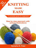Knitting Made Easy: A complete guide for beginners Step by step approach with pictures illustration