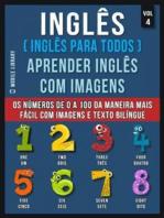 Inglês ( Inglês Para Todos ) Aprender Inglês Com Imagens (Vol 4): Aprenda os números de 0 a 100 da maneira mais fácil com imagens e texto bilíngue