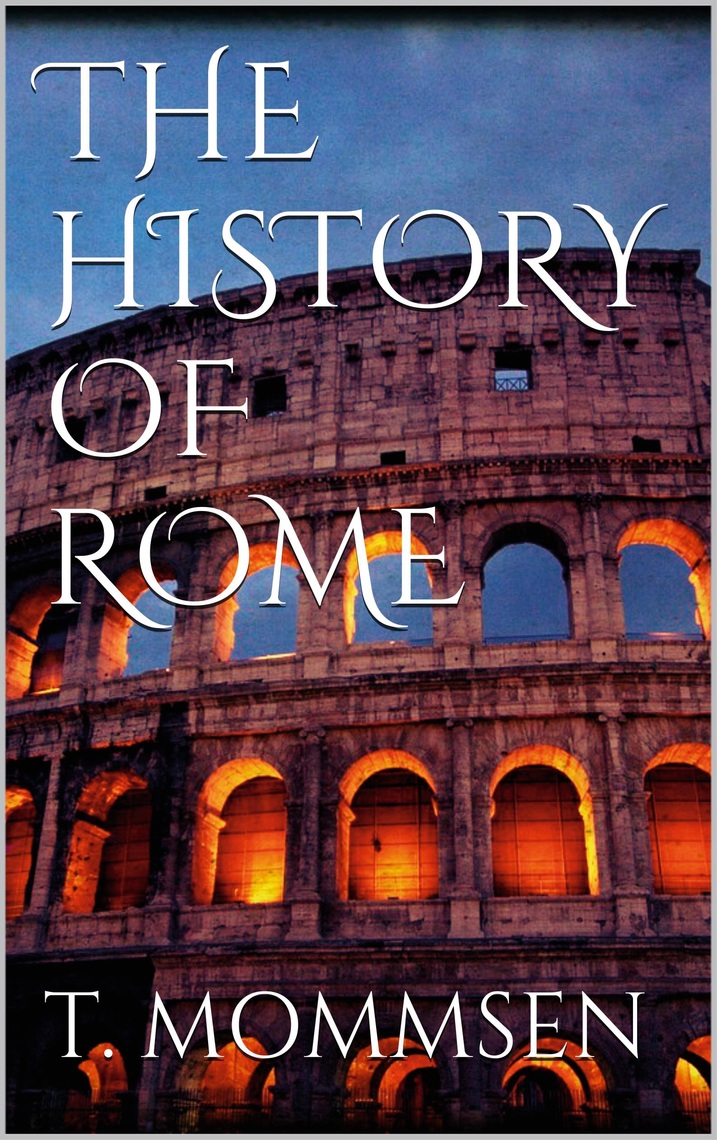 The History of Rome. Book I by Theodor Mommsen (Ebook) - Read free for ...