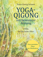 Yoga-Qigong mit bewusster Atmung: Vital bis ins hohe Alter vom mentalen Üben zur Meditation