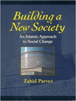Building a New Society: An Islamic Approach to Social Change