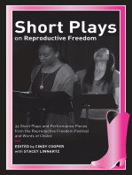 Short Plays on Reproductive Freedom: 34 Short Plays and Performance Pieces from the Reproductive Freedom Festival and Words of Choice