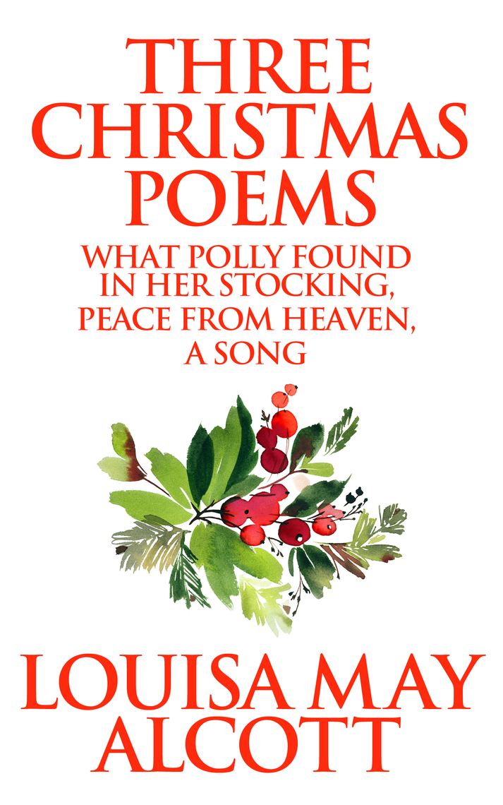 Three Christmas Poems by Louisa May Alcott Read Online