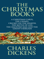 The Christmas Books of Charles Dickens: A Christmas Carol, The Chimes, Cricket on the Hearth, The Battle of Life, The Haunted Man and the Ghost's Bargain