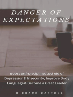 Danger of Expectations: Boost Self-Discipline, Ged Rid of Depression & Insecurity, Improve Body Language & Become a Great Leader