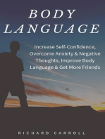 Body Language: Increase Self-Confidence, Overcome Anxiety & Negative Thoughts, Improve Body Language & Get More Friends