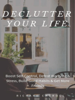 Declutter Your Life: Boost Self-Control, Defeat Worrying & Stress, Build Good Habits & Get More Friends