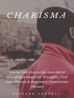 Charisma: Master Self-Discipline, Ged Rid of Worrying & Negative Thoughts, Find Your Mission & Become a Charismatic Person