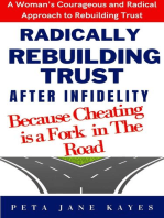 Radically Rebuilding Tust After Infidelity: Because Cheating Is A Fork In The Road