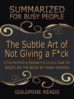 The Subtle Art of Not Giving a F*ck - Summarized for Busy People: A Counterintuitive Approach to Living a Good Life: Based on the Book by Mark Manson