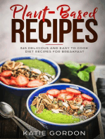 Plant-Based Recipes: 365 Delicious and Easy to Cook Diet Recipes for Breakfast: 1