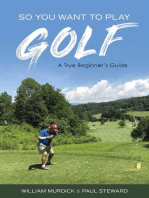 So You Want to Play Golf: A True Beginner's Guide