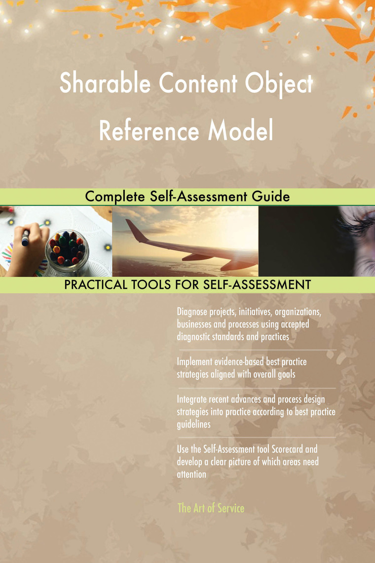 Sharable Content Object Reference Model Complete Self-Assessment Guide ...