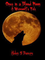 Once in a Blood Moon, A Werewolf's Tale