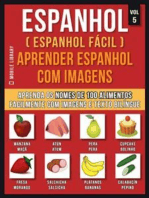 Espanhol ( Espanhol Fácil ) Aprender Espanhol Com Imagens (Vol 5): Aprenda o nome de 100 alimentos facilmente com imagens e texto bilingue