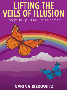 Lifting the Veils of Illusion: 7 Steps Towards Spiritual Enlightenment