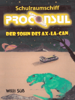 Schulraumschiff Proconsul: Der Sohn des Ax-La-Can