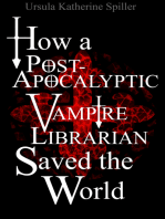 How a Post-Apocalyptic Vampire Librarian Saved the World