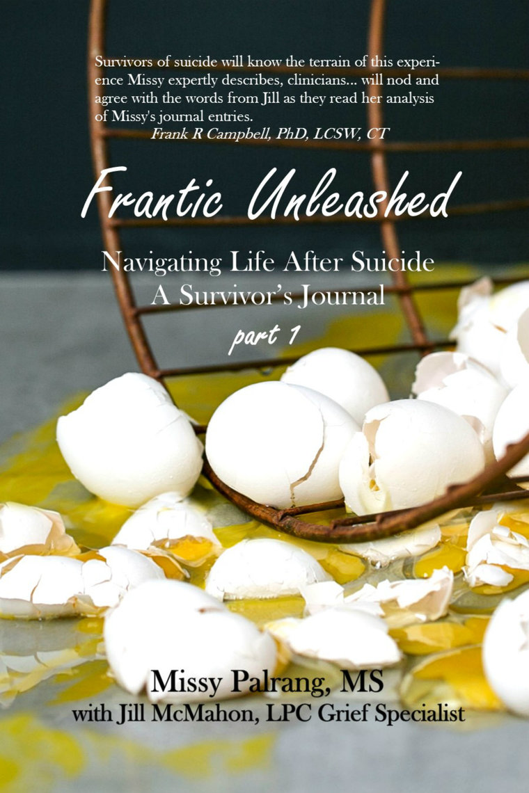Frantic Unleashed Navigating Life After Suicide A Survivor's Journal ...