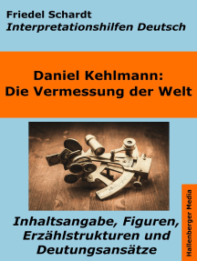 Die Vermessung der Welt - Interpretationshilfen Deutsch. Inhaltsangabe, Figuren, Erzählstrukturen und Deutungsansätze