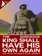 The King Shall Have His Own Again: The House of Stuart Sequence, #2