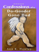 Confessions of a Do‐Gooder Gone Bad