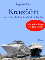 Kreuzfahrt - Reiseführer durch die südliche und nördliche Karibik. Mit tollen Tipps für Ihre Reise!: Curacao, Bonaire, St. Lucia, Martinique, Barbados, Grenada, Dominica, Guadeloupe, Antigua, St. Maarten, Tortola uvm!