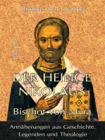 Der heilige Nikolaus, Bischof von Myra: Annäherungen aus Geschichte, Legenden und Theologie