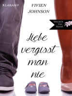 Liebe vergisst man nie! Roman