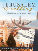 Jerusalem Is Calling: Pilgrimage to the Holy Land