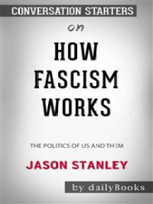 How Fascism Works: The Politics of Us and Them by Jason Stanley ...