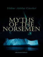 Myths of the Norsemen (Illustrated Edition): From the Eddas and Sagas: Myths of Creation, Ymir and Audhumla, Odin, Thor, Loki, Valhalla, The Twilight of the Gods