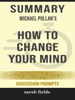 Summary: Michael Pollan's How to Change Your Mind: What the New Science of Psychedelics teaches us about Consciousness, Dying, Addiction, Depression & Transcendence