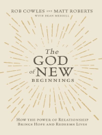 The God of New Beginnings: How the Power of Relationship Brings Hope and Redeems Lives