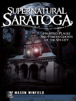 Supernatural Saratoga: Haunted Places and Famous Ghosts of the Spa City