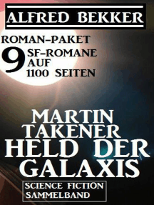 Roman-Paket Martin Takener – Held der Galaxis, 9 SF-Romane auf 1100 Seiten