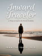 Inward Traveler: 51 Ways to Explore the World Mindfully