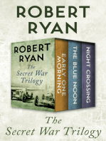 The Secret War Trilogy: Early One Morning, The Blue Noon, and Night Crossing