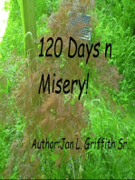 120 Days n Misery!